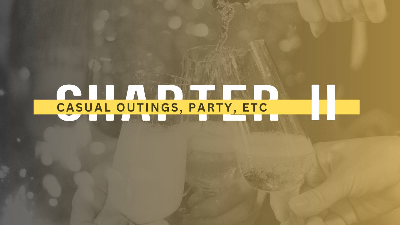Chapter II - Dates| Party| Casual Affairs